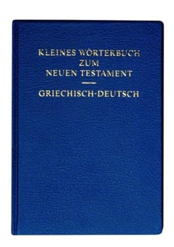 Kleines Wörterbuch zum Neuen Testament: Griechisch-Deutsch von Deutsche Bibelges.
